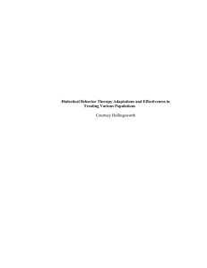 Dialectical Behavior Therapy Adaptations and Effectiveness in Treating Various Populations Courtney Hollingsworth