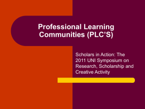Professional Learning Communities (PLC’S) Scholars in Action: The 2011 UNI Symposium on