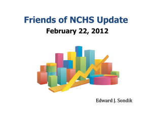 Friends of NCHS Update  February 22, 2012 Edward J. Sondik