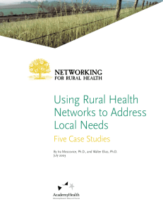 Using Rural Health Networks to Address Local Needs Five Case Studies