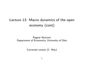 Lecture 13: Macro dynamics of the open economy (cont) Ragnar Nymoen