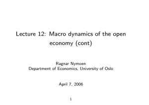 Lecture 12: Macro dynamics of the open economy (cont) Ragnar Nymoen