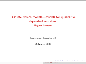 Discrete choice models— models for qualitative dependent variables. Ragnar Nymoen 26 March 2009
