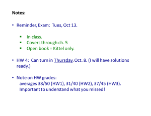 Reminder,)Exam:))Tues,)Oct)13. • HW)4:))Can)turn)in)Thursday,)Oct.)8.)(I)will)have)solutions) ready.)