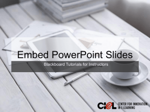 Embed PowerPoint Slides Blackboard Tutorials for Instructors