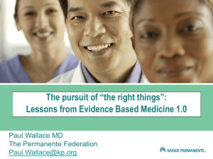 The pursuit of “the right things”: Paul Wallace MD The Permanente Federation