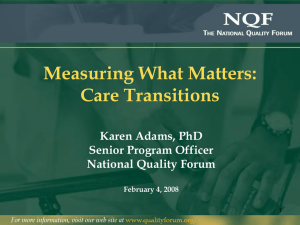 Measuring What Matters: Care Transitions Karen Adams, PhD Senior Program Officer