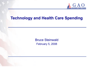 Technology and Health Care Spending Bruce Steinwald February 5, 2008