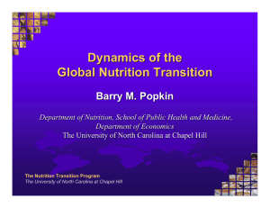 Dynamics of the Global Nutrition Transition Barry M. Popkin