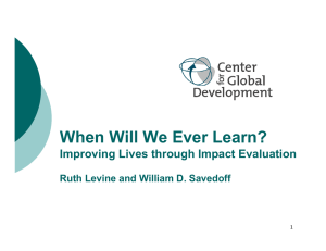 When Will We Ever Learn? Improving Lives through Impact Evaluation 1