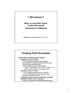 1.00 Lecture 5 Floating Point Anomalies More on Java Data Types, Control Structures