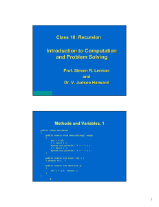 Introduction to Computation and Problem Solving Class 10: Recursion Prof. Steven R. Lerman