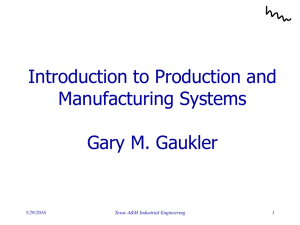 Introduction to Production and Manufacturing Systems Gary M. Gaukler 5/29/2016