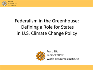Federalism in the Greenhouse: Defining a Role for States Franz Litz
