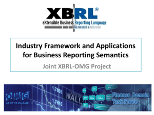 Industry Framework and Applications for Business Reporting Semantics  Joint XBRL-OMG Project