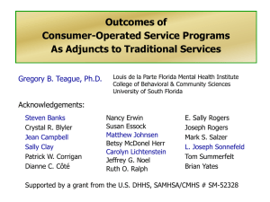 Outcomes of Consumer-Operated Service Programs As Adjuncts to Traditional Services