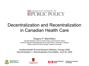 Decentralization and Recentralization in Canadian Health Care Gregory P. Marchildon