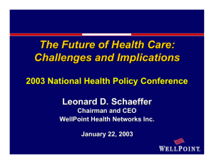 The Future of Health Care: Challenges and Implications Leonard D. Schaeffer