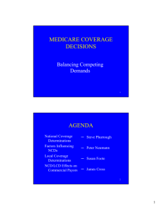 MEDICARE COVERAGE DECISIONS AGENDA Balancing Competing
