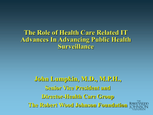 The Role of Health Care Related IT Surveillance John Lumpkin, M.D., M.P.H.,