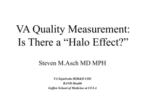 VA Quality Measurement: Is There a “Halo Effect?” Steven M.Asch MD MPH