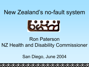 New Zealand’s no-fault system Ron Paterson NZ Health and Disability Commissioner