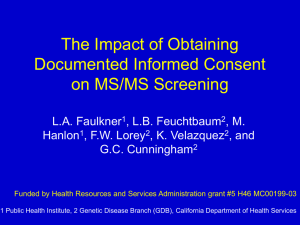 The Impact of Obtaining Documented Informed Consent on MS/MS Screening L.A. Faulkner