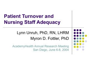 Patient Turnover and Nursing Staff Adequacy Lynn Unruh, PhD, RN, LHRM