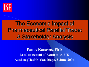 The Economic Impact of Pharmaceutical Parallel Trade: A Stakeholder Analysis Panos Kanavos, PhD