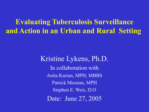 Evaluating Tuberculosis Surveillance Kristine Lykens, Ph.D. Date:  June 27, 2005