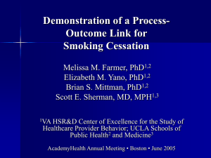 Demonstration of a Process- Outcome Link for Smoking Cessation Melissa M. Farmer, PhD