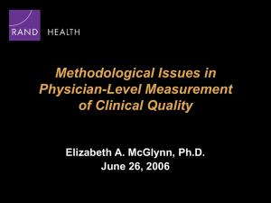 Methodological Issues in Physician-Level Measurement of Clinical Quality Elizabeth A. McGlynn, Ph.D.