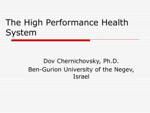 The High Performance Health System Dov Chernichovsky, Ph.D. Ben-Gurion University of the Negev,