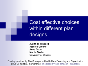 Cost effective choices within different plan designs Judith H. Hibbard