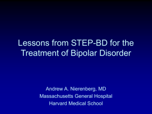 Lessons from STEP-BD for the Treatment of Bipolar Disorder Massachusetts General Hospital