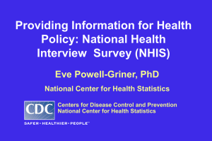 Providing Information for Health Policy: National Health Interview  Survey (NHIS)