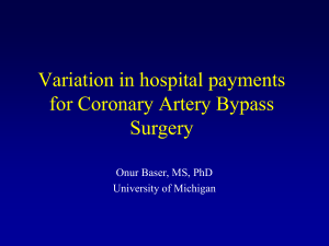 Variation in hospital payments for Coronary Artery Bypass Surgery Onur Baser, MS, PhD