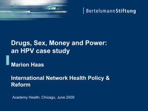 Drugs, Sex, Money and Power: an HPV case study Marion Haas