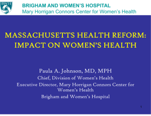 MASSACHUSETTS HEALTH REFORM: IMPACT ON WOMEN’S HEALTH Paula A. Johnson, MD, MPH
