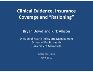 Cli i l E id I Clinical Evidence, Insurance  Coverage and “Rationing”