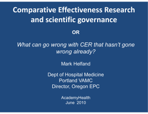 Comparative Effectiveness Research  and scientific governance Wh t ith CER th t h