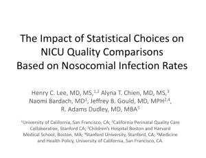 The Impact of Statistical Choices on The Impact of Statistical Choices on  NICU Quality Comparisons  Based on Nosocomial Infection Rates