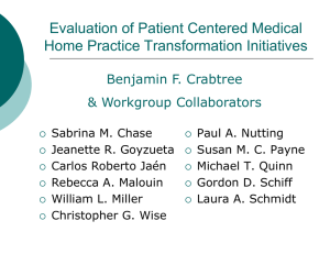 Evaluation of Patient Centered Medical Home Practice Transformation Initiatives Benjamin F. Crabtree