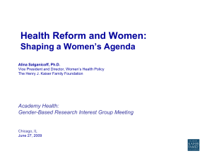 Health Reform and Women: Shaping a Women’s Agenda p g g