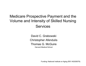 Medicare Prospective Payment and the Volume and Intensity of Skilled Nursing