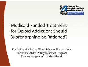 Medicaid Funded Treatment Medicaid Funded Treatment  for Opioid Addiction: Should  p
