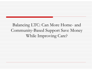 Balancing LTC: Can More Home- and g Community-Based Support Save Money Whil I