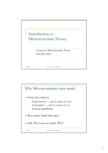 Introduction to Microeconomic Theory Why Microeconomics once more? Some new subjects