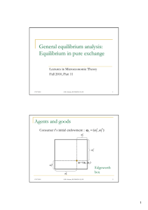 General equilibrium analysis: Equilibrium in pure exchange Agents and goods
