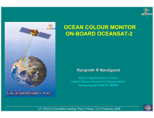 OCEAN COLOUR MONITOR ON-BOARD OCEANSAT-2 Rangnath R